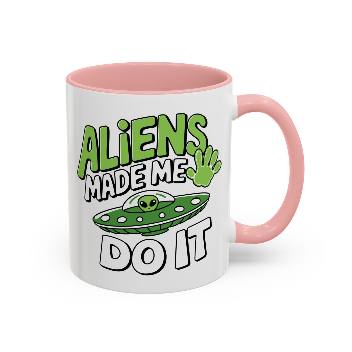 Alien Mug - Aliens Made Me