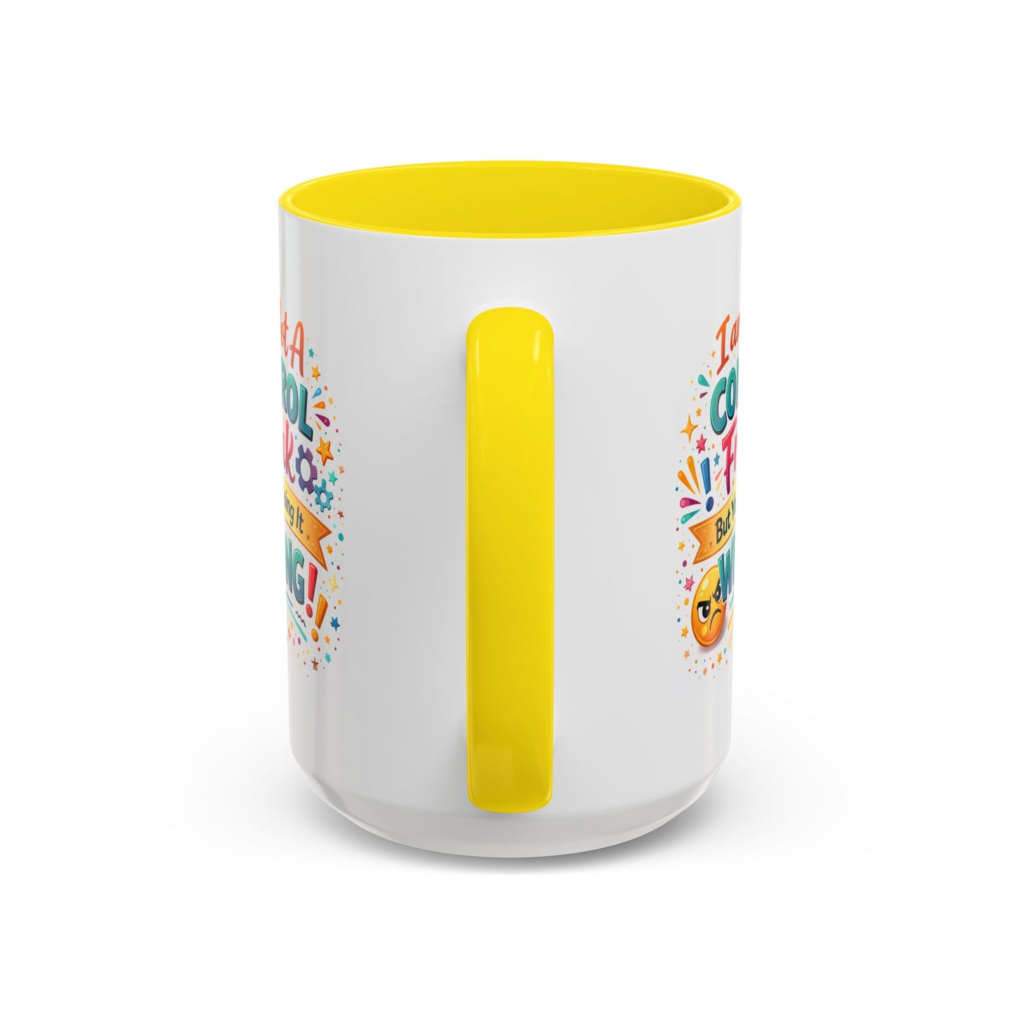 Humor Mug - I Am Not A Control Freak