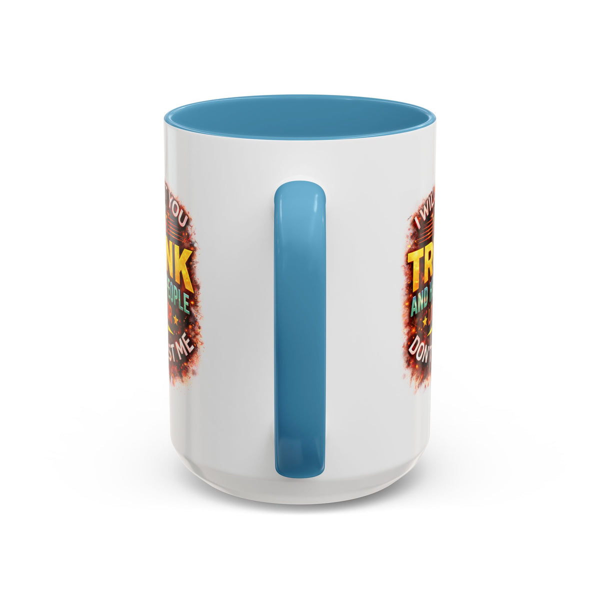 Humor Mug - I Will Put You In The Trunk