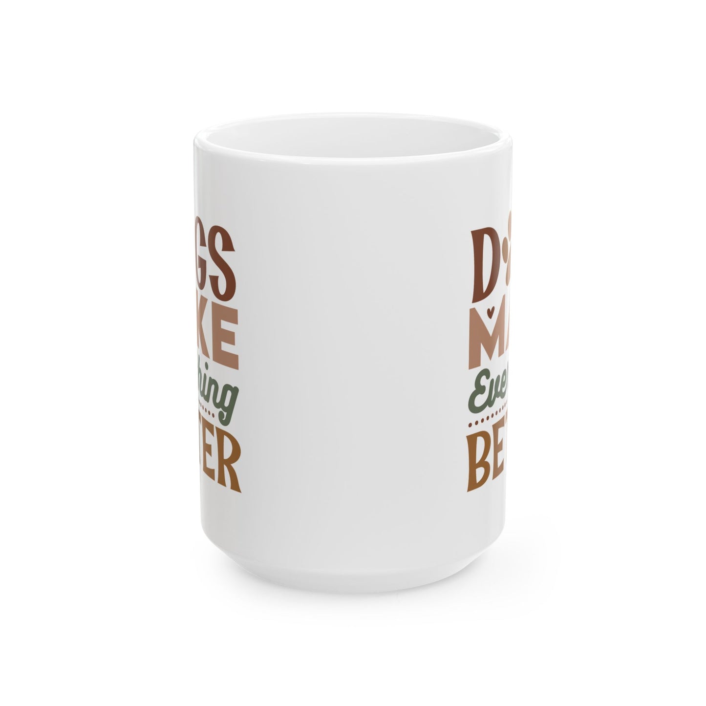 Animal Mug - Dogs Make Everything Better
