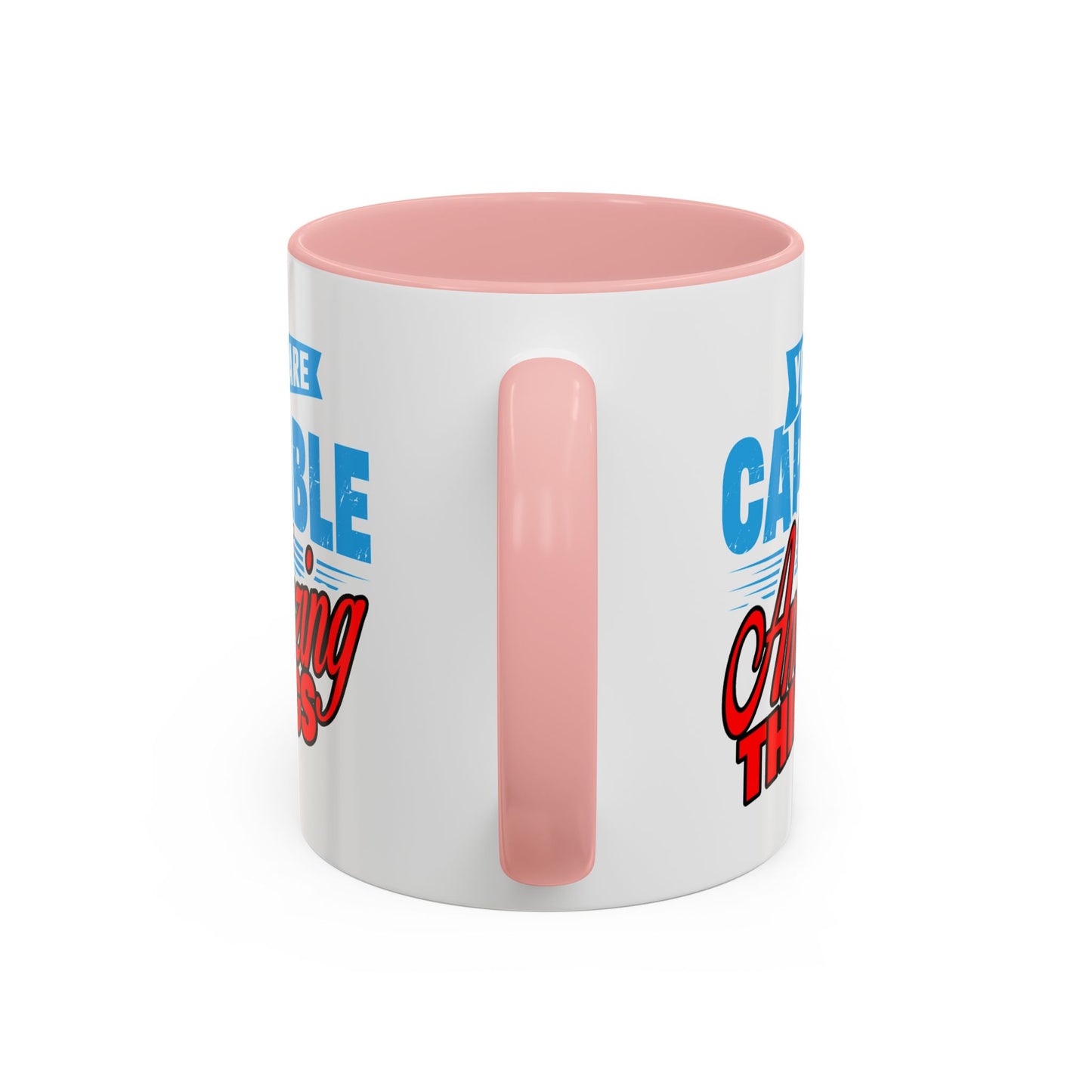 Motivation Mug - You Are Capable of Amazing Things