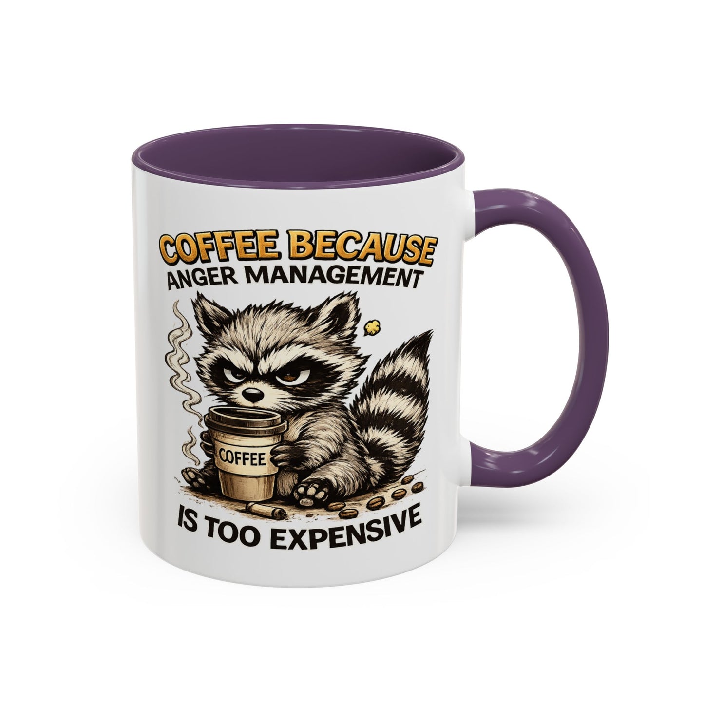 Humor Mug -  Coffee Because Anger