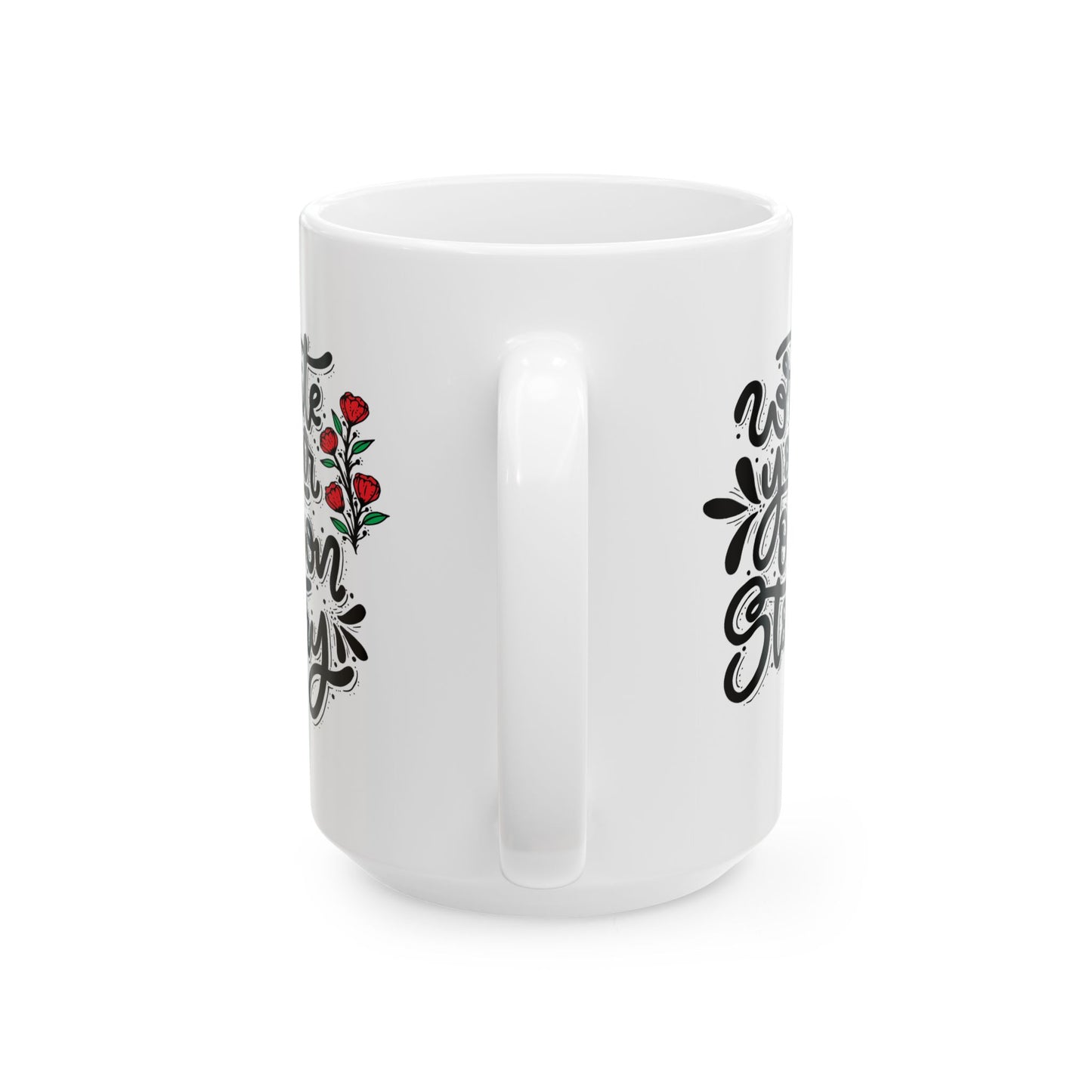 Motivation Mug - Write Your Own Story Flowers