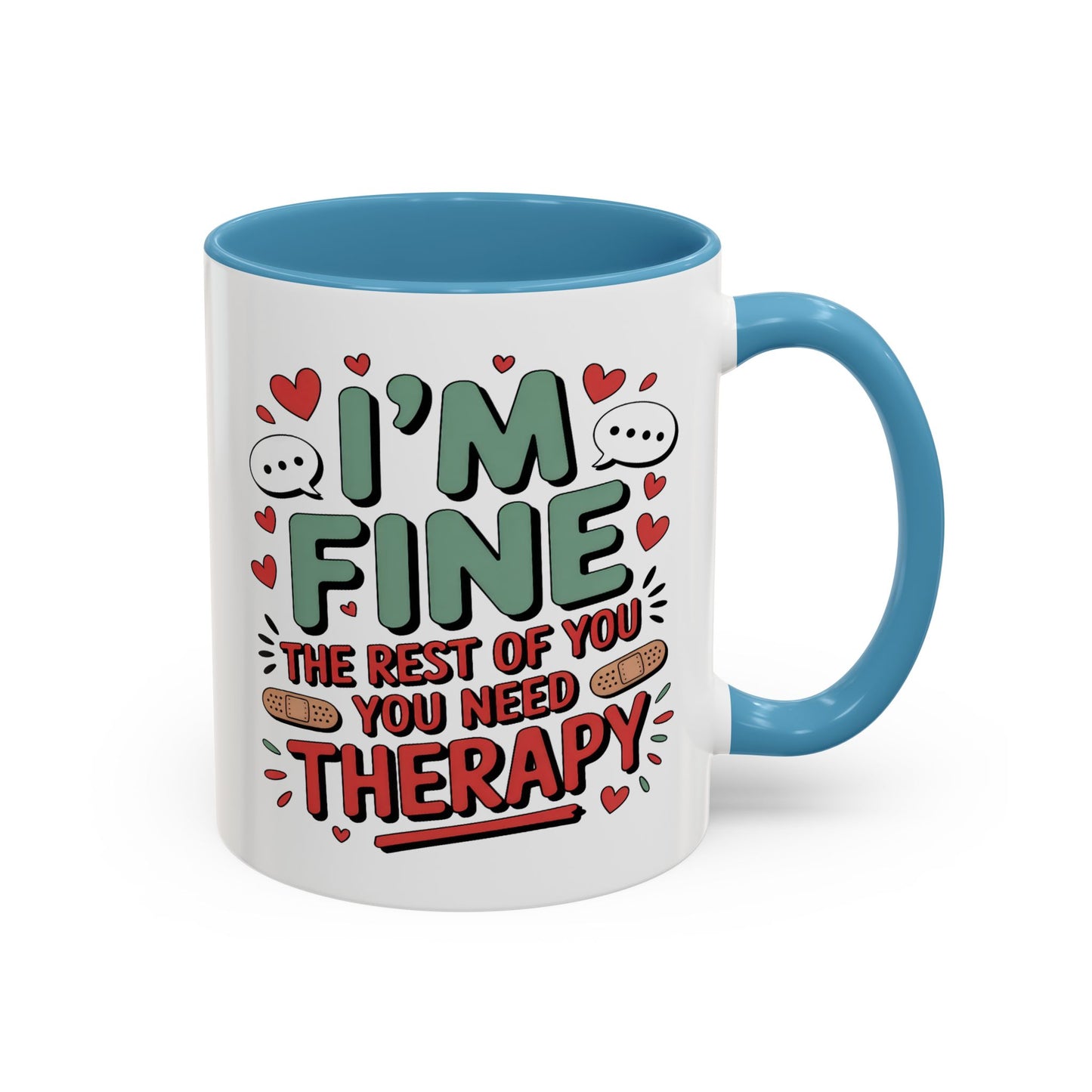 Humor Mug - I'm Fine The Rest of You Need Therapy