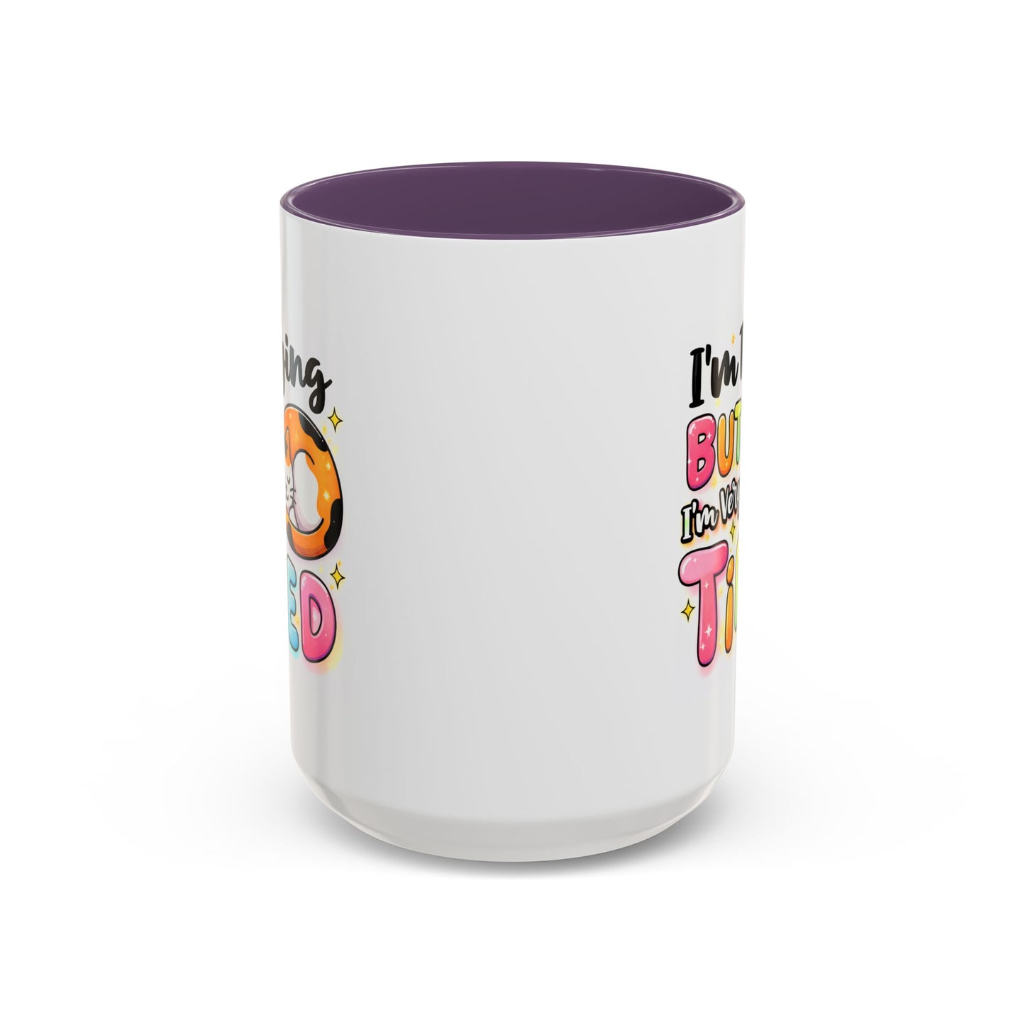 Humor Mug - I'm Trying But I'm Very Tired