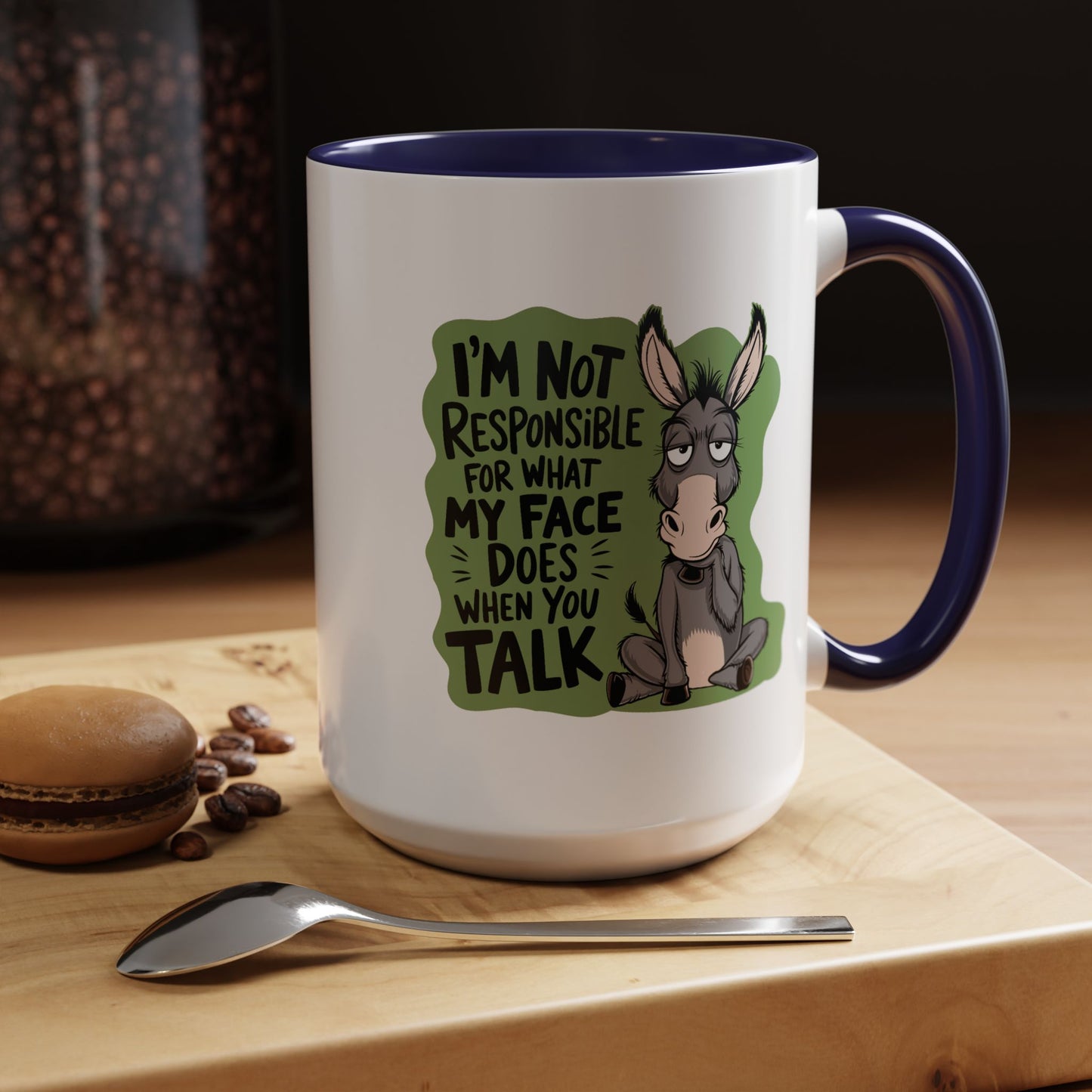 Humor Mug - I'm Not Responsible For What My Face Does