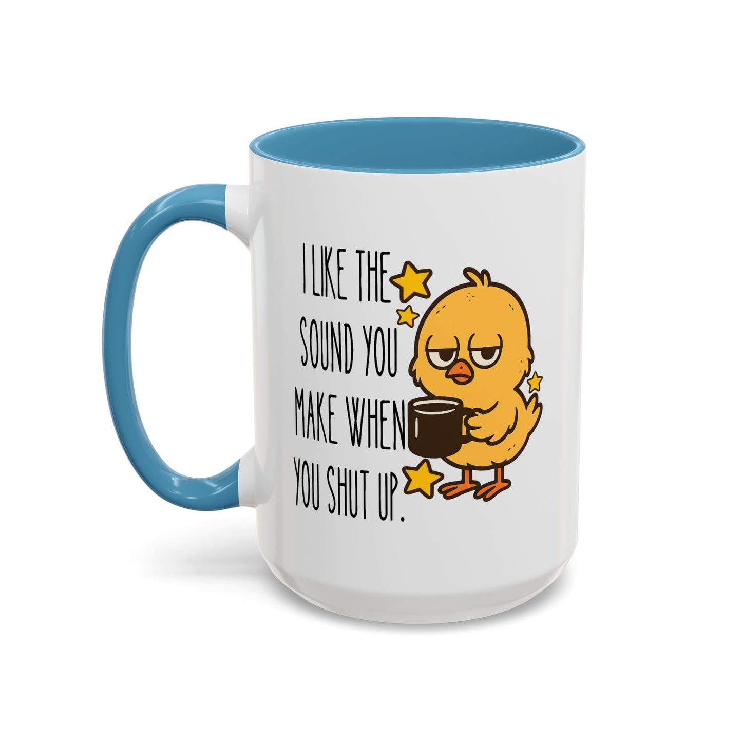 Humor Mug - I Like the Sound