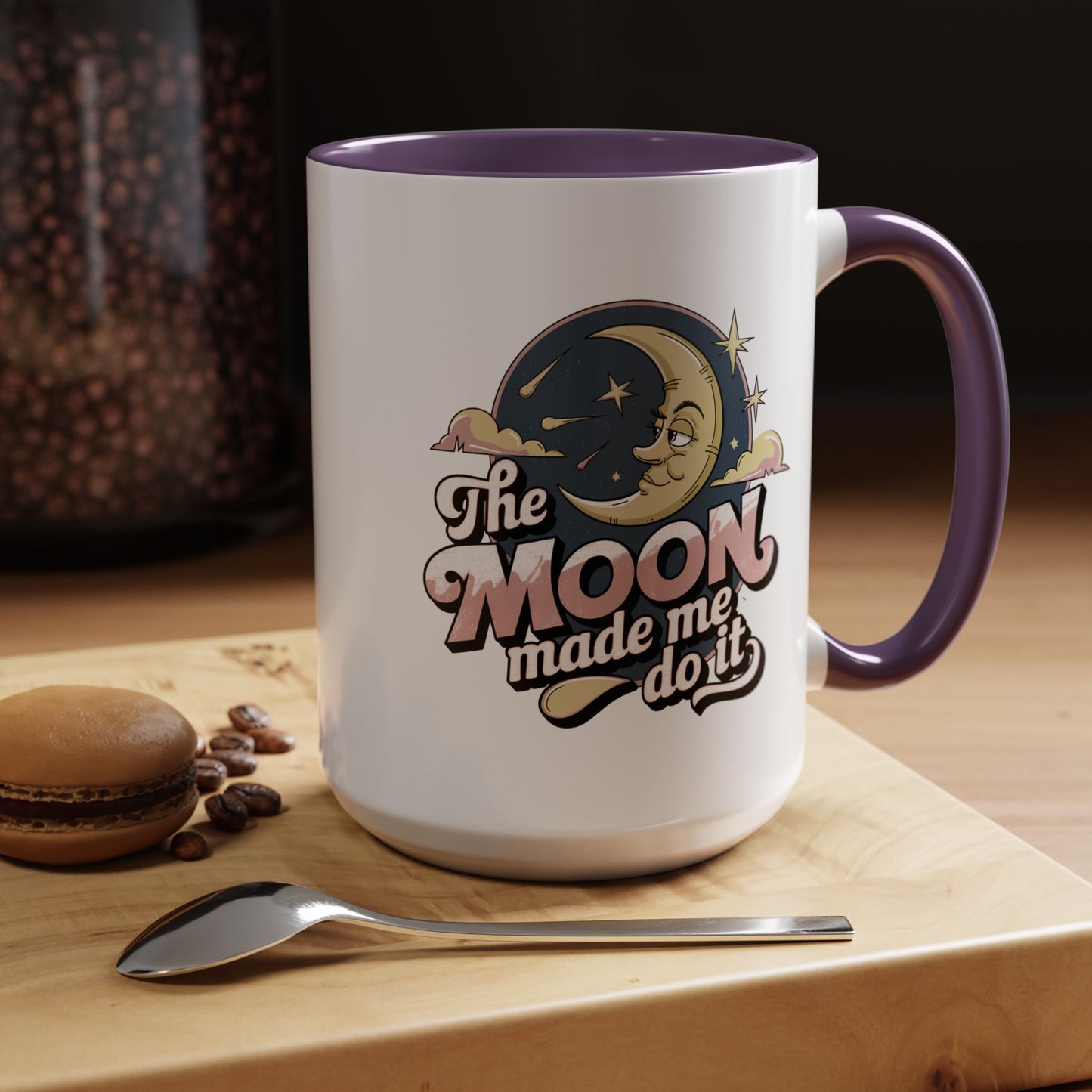 Humor Mug - The Moon Made Me Do It