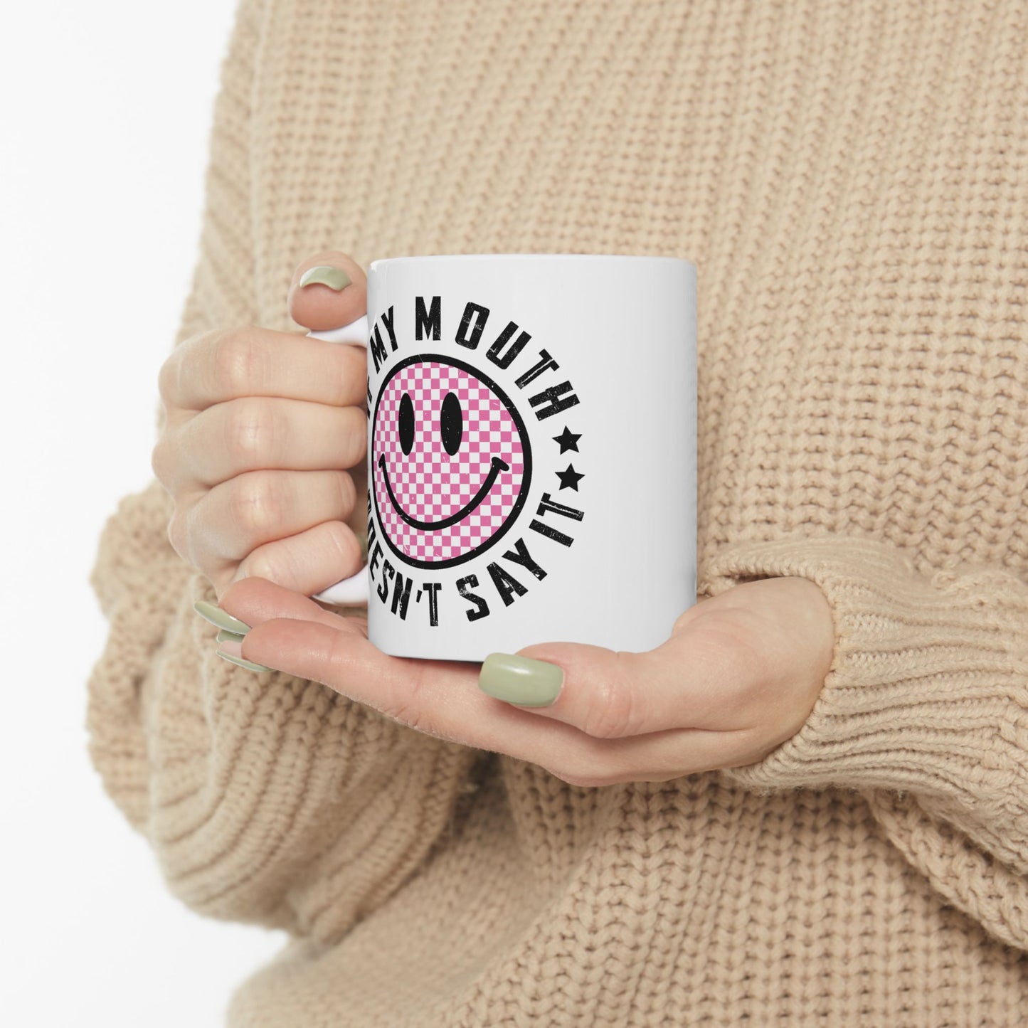 Humor Mug - If My Mouth Doesn't Say It