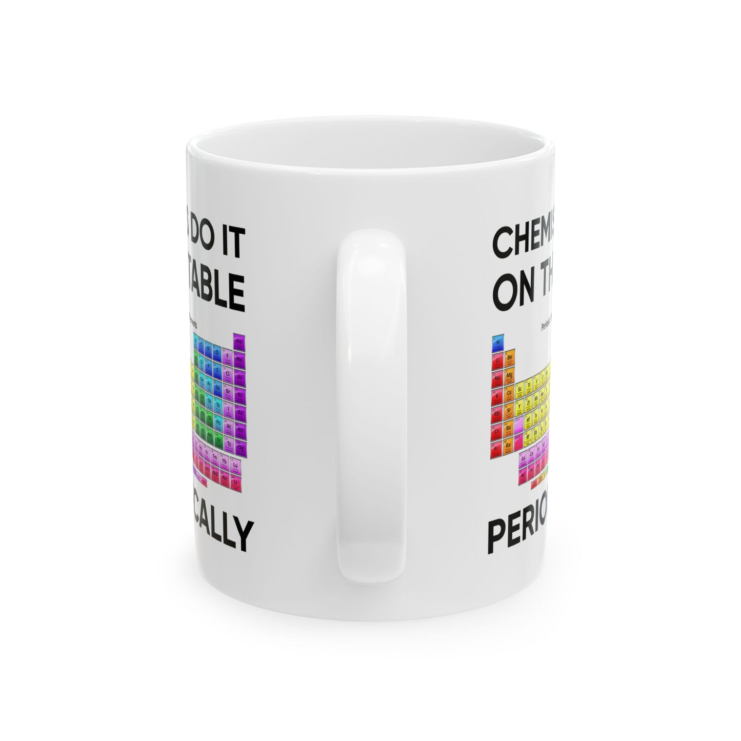 Humor Mug - Chemists Do It On The Table Periodically