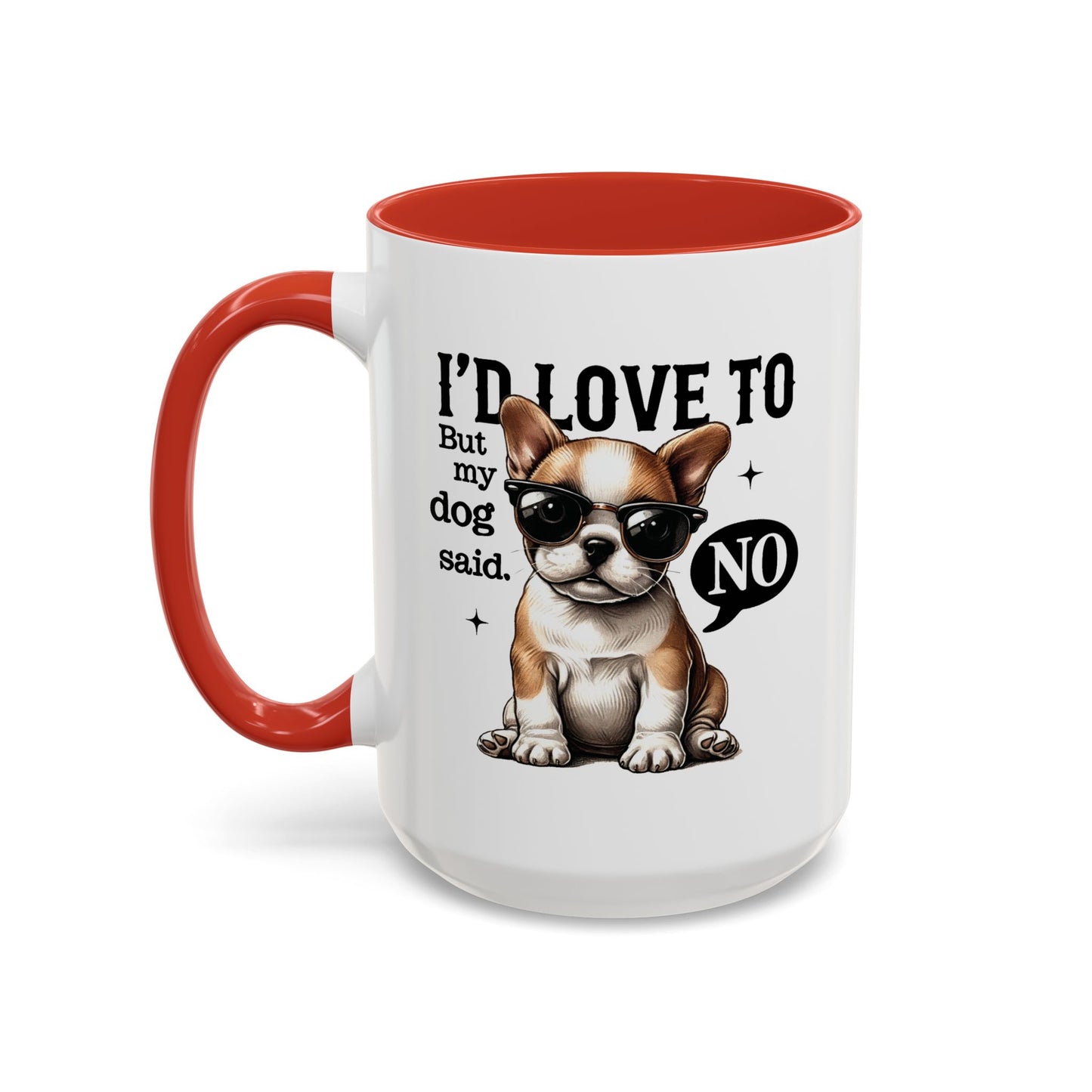Animal Mug - I'd Love To But My Dog Said No