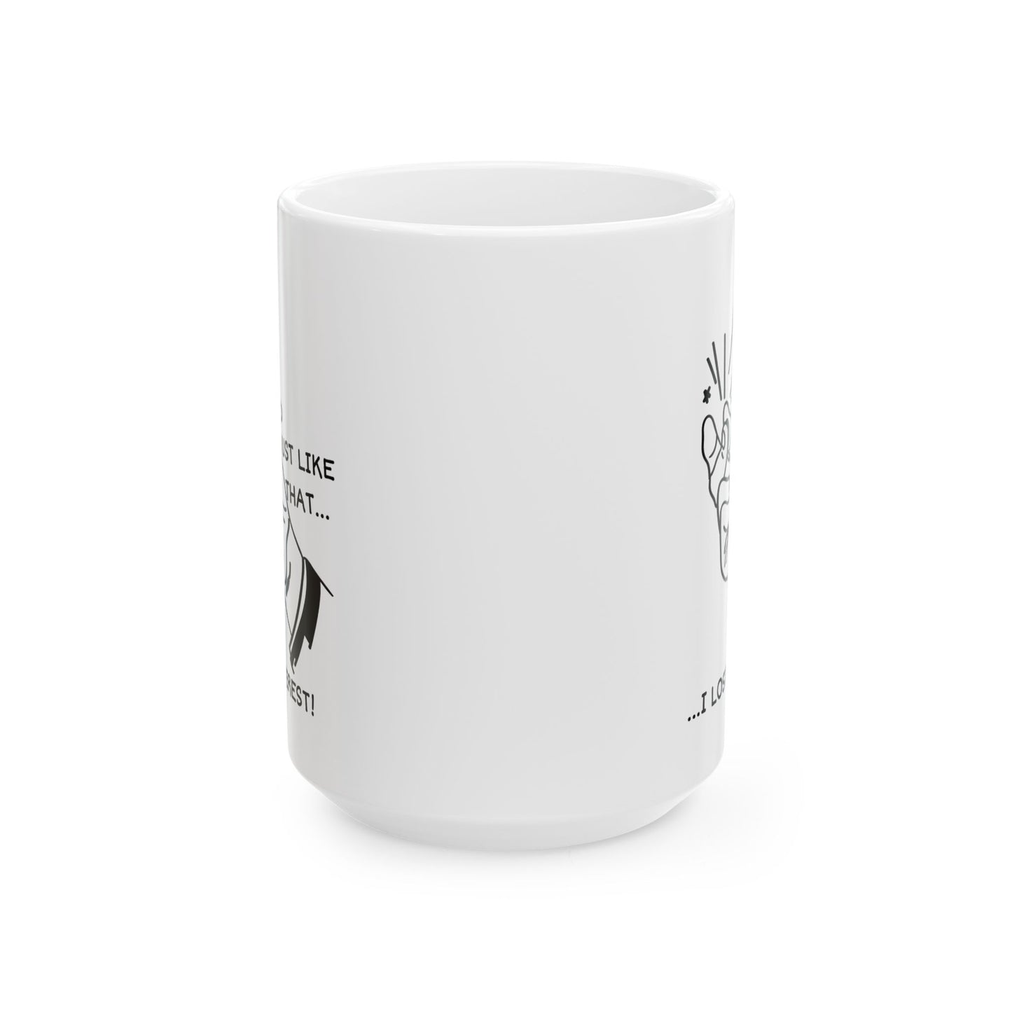 Office Mug - And Just Like That ...I Lost Interest!
