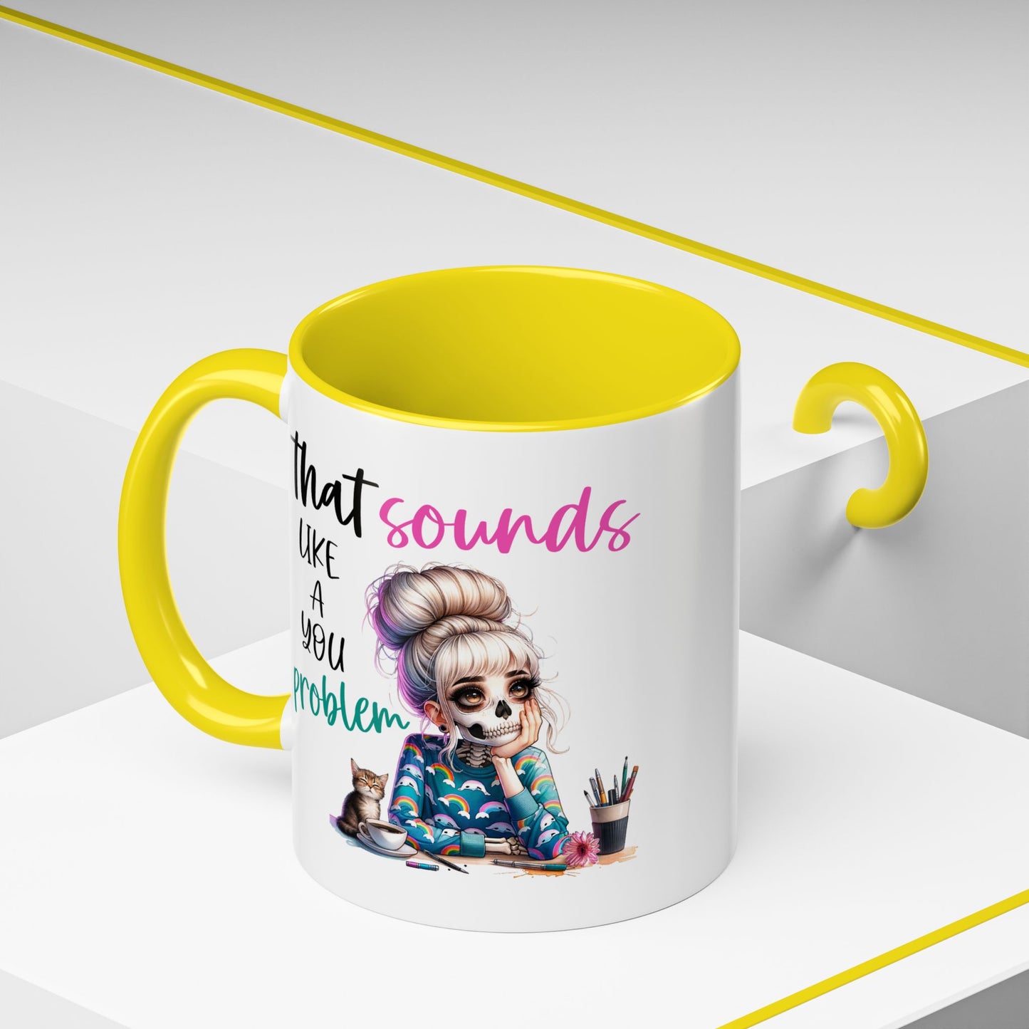 Humor Mug - Sounds Like a You Problem