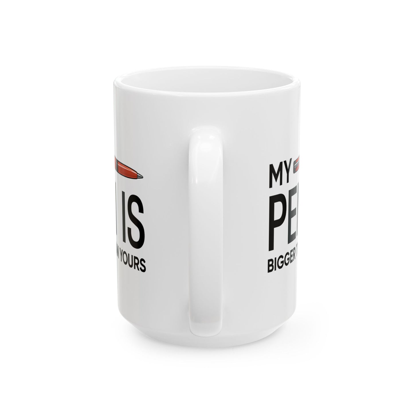 Adult Mug - My Pen Is Bigger Than Yours