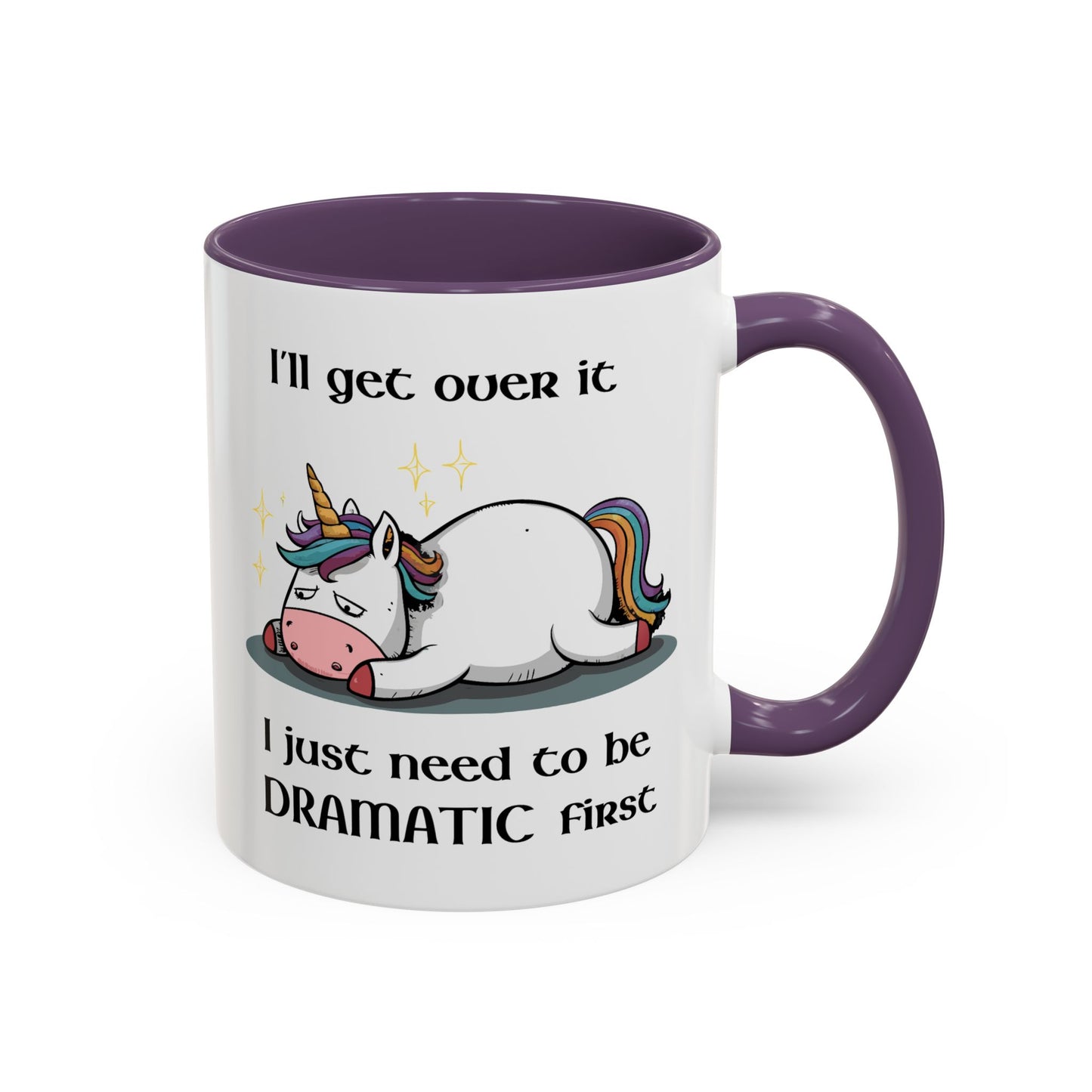 Humor Mug - I'll Get Over It Unicorn