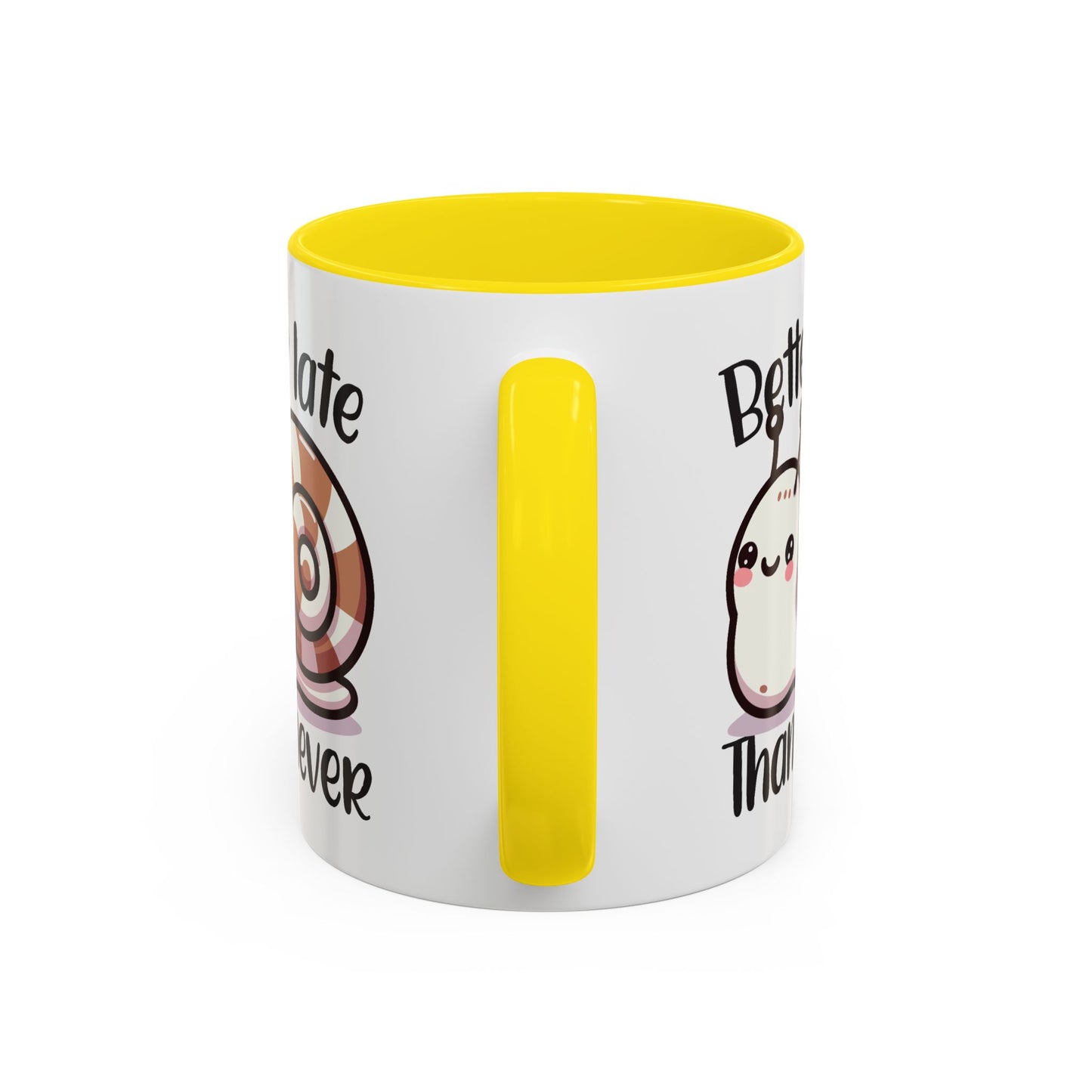 Humor Mug - Better Late Than Never