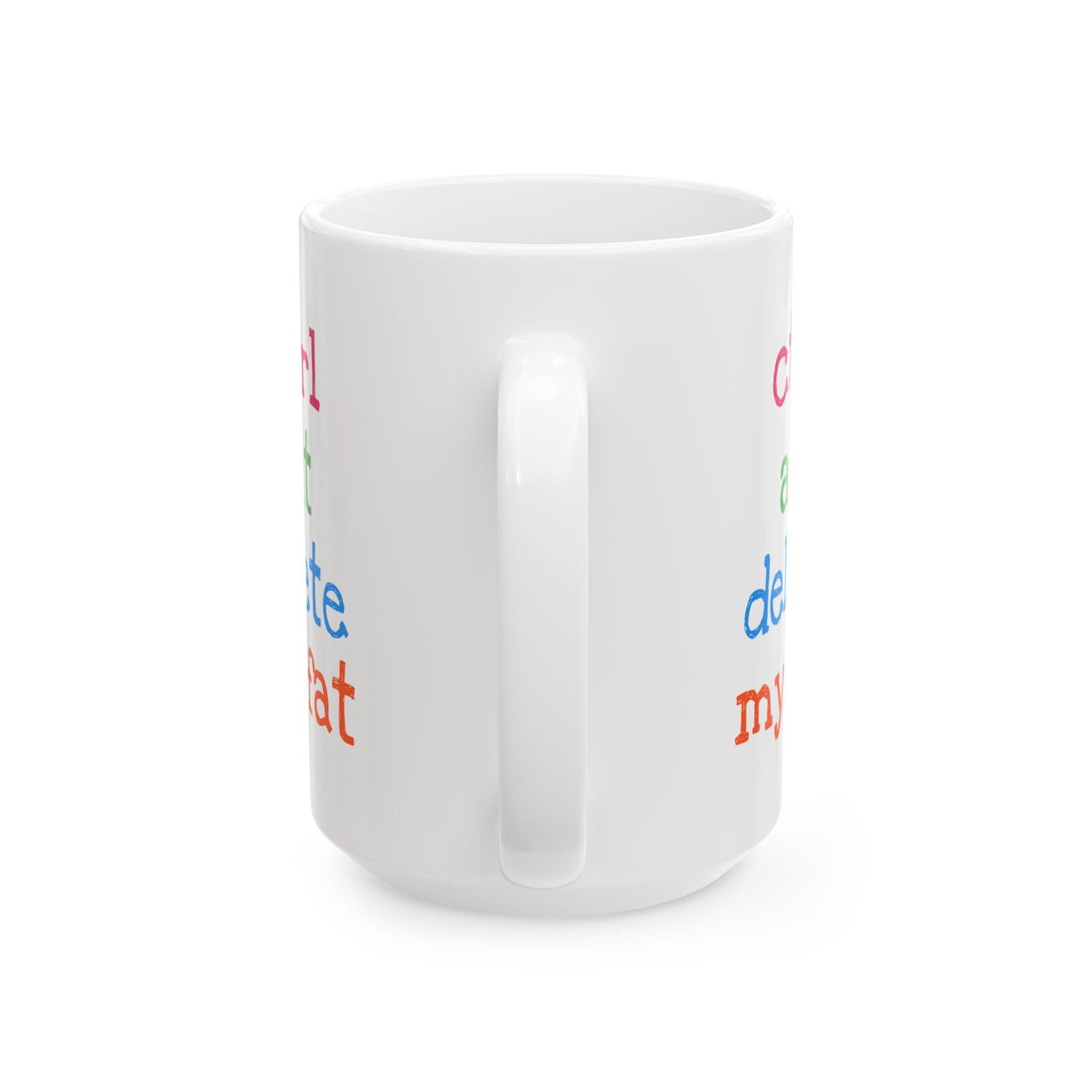 Humor Mug - Ctrl Alt Delete My Fat