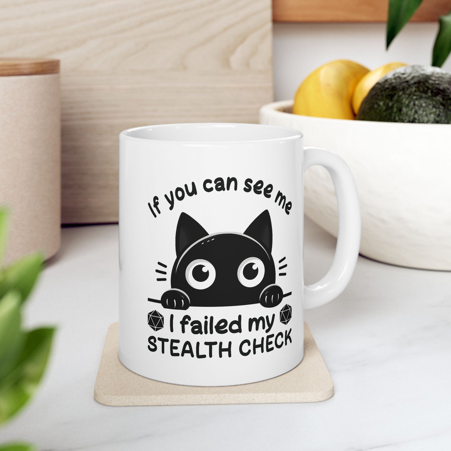Humor Mug - If you Can See Me I Failed My Stealth Check