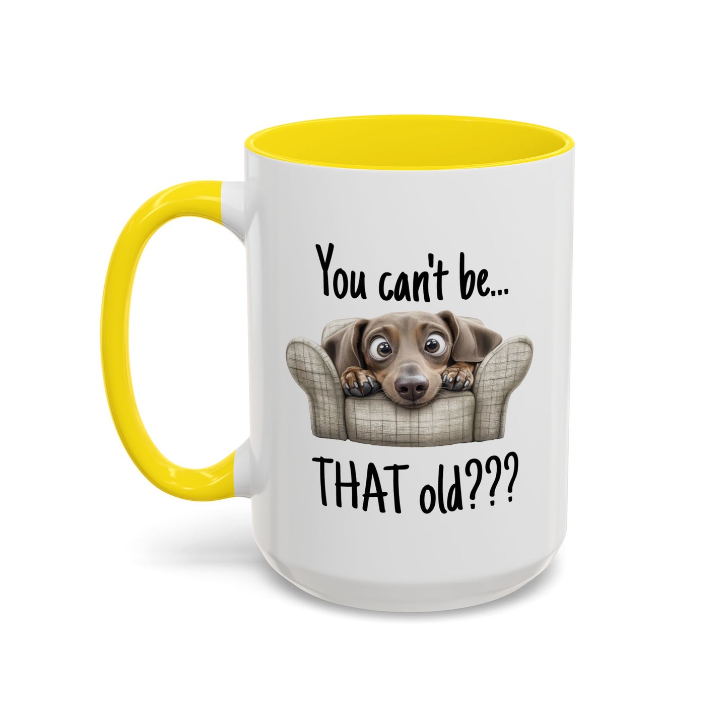 Birthday Mug - You Can't Be That Old