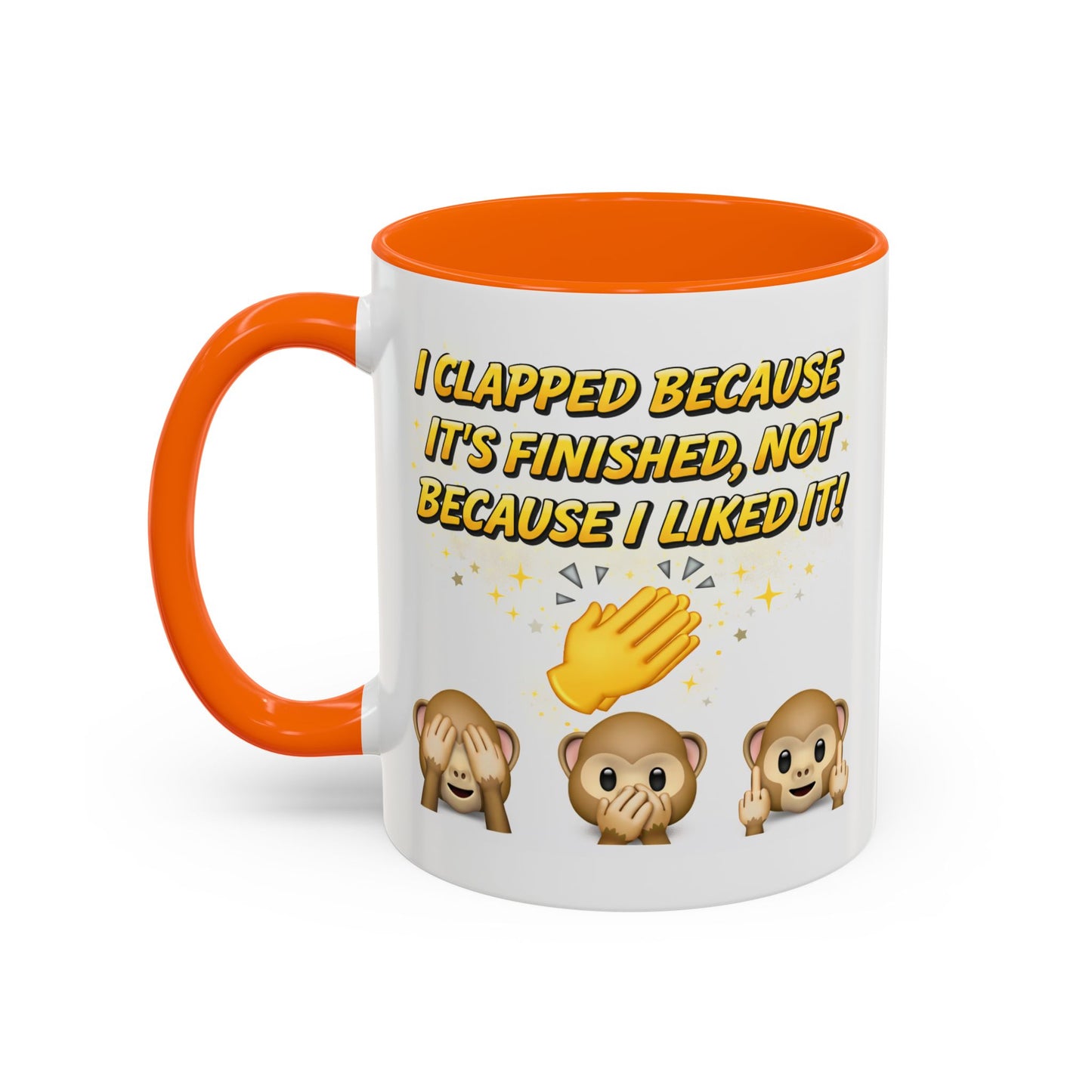 Humor Mug - I Clapped Because It's Finished