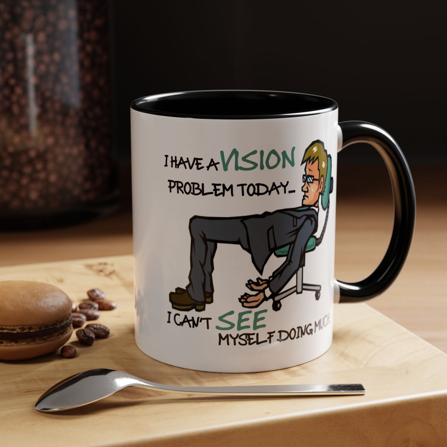 Humor Mug - I Have a Vision Problem