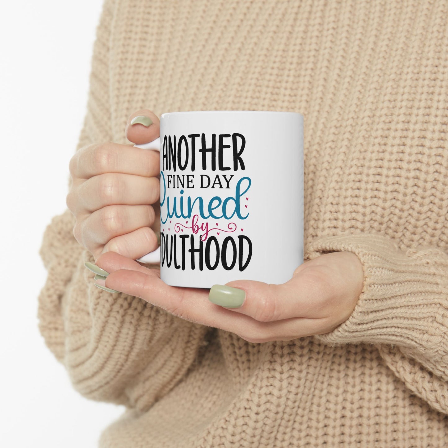 Humor Mug - Another Fine Day Ruined