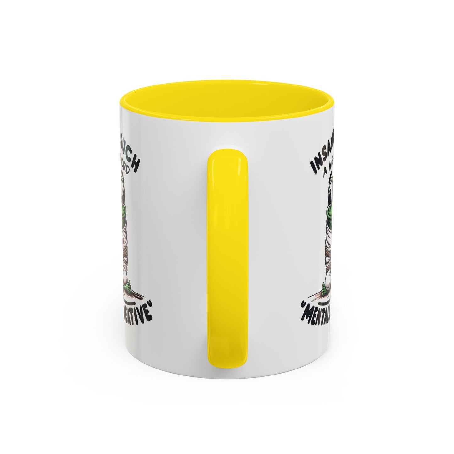 Humor Mug - Insane is Such a Mean Word