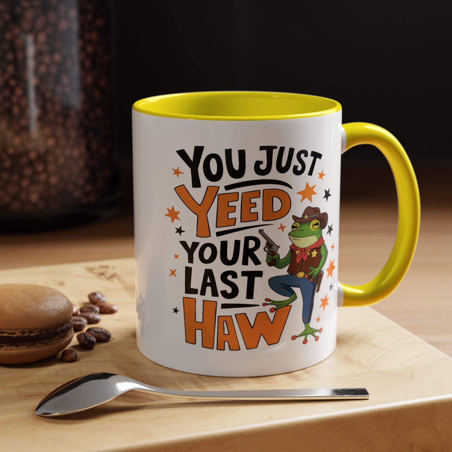 Humor Mug - You Just Yeed Your Last Haw