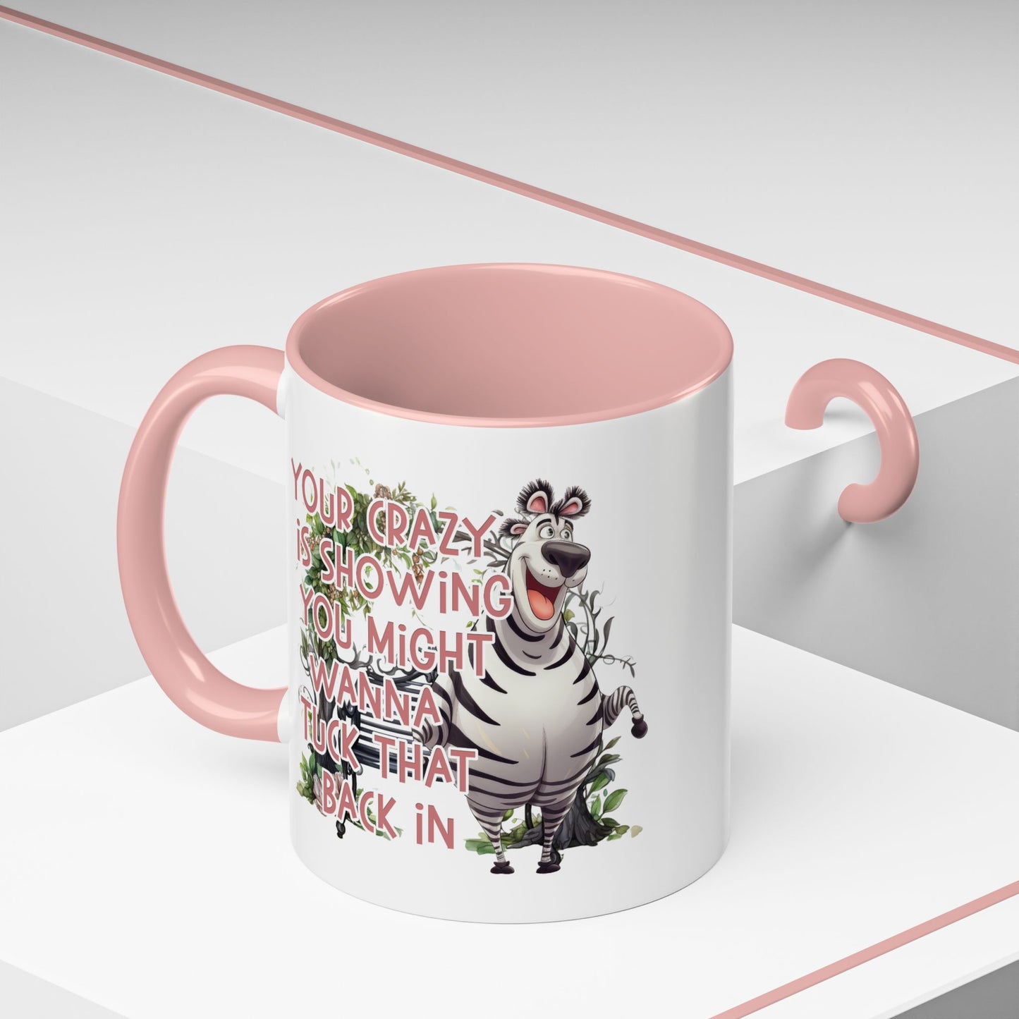 Humor Mug - Your Crazy is Showing