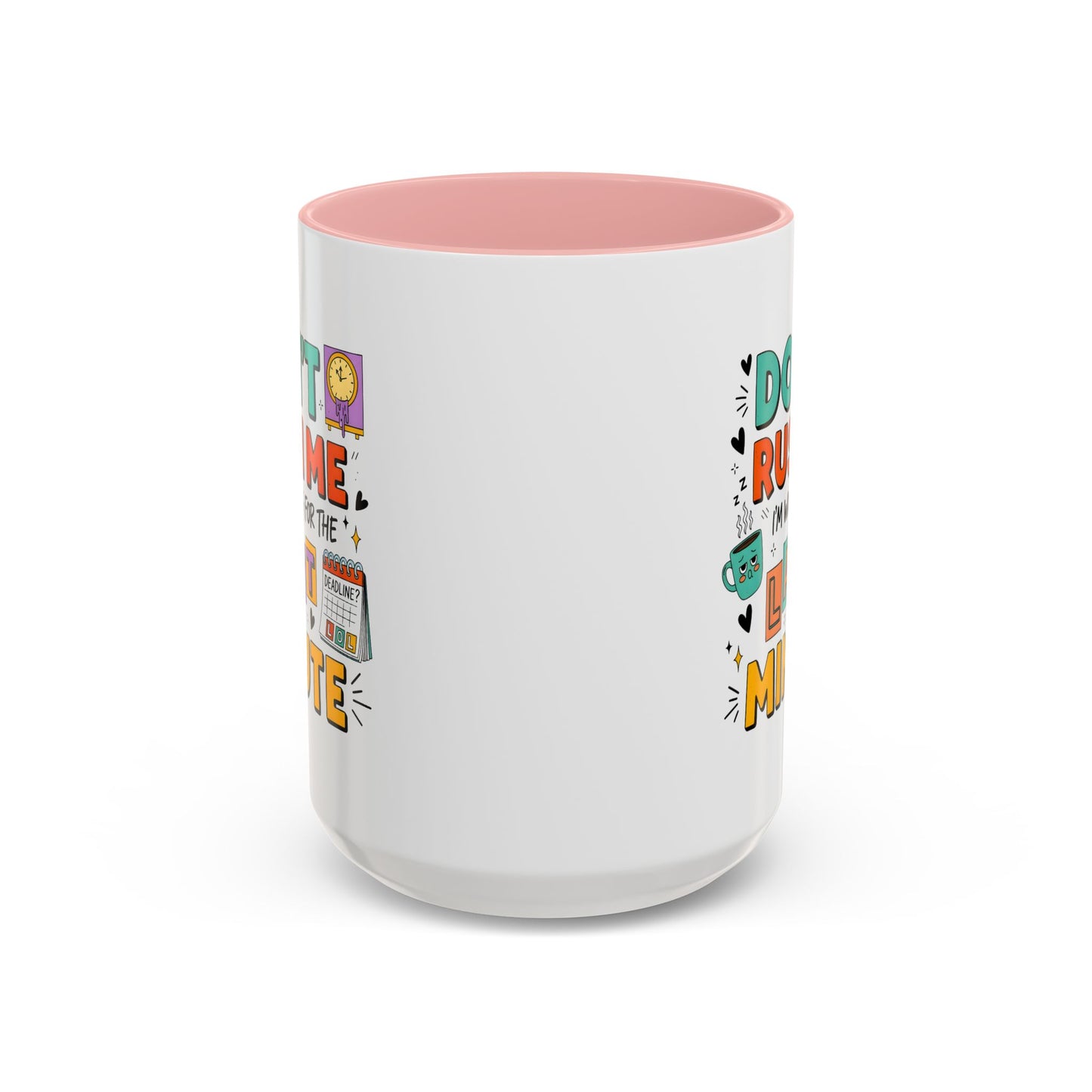 Humor Mug - Don't Rush Me