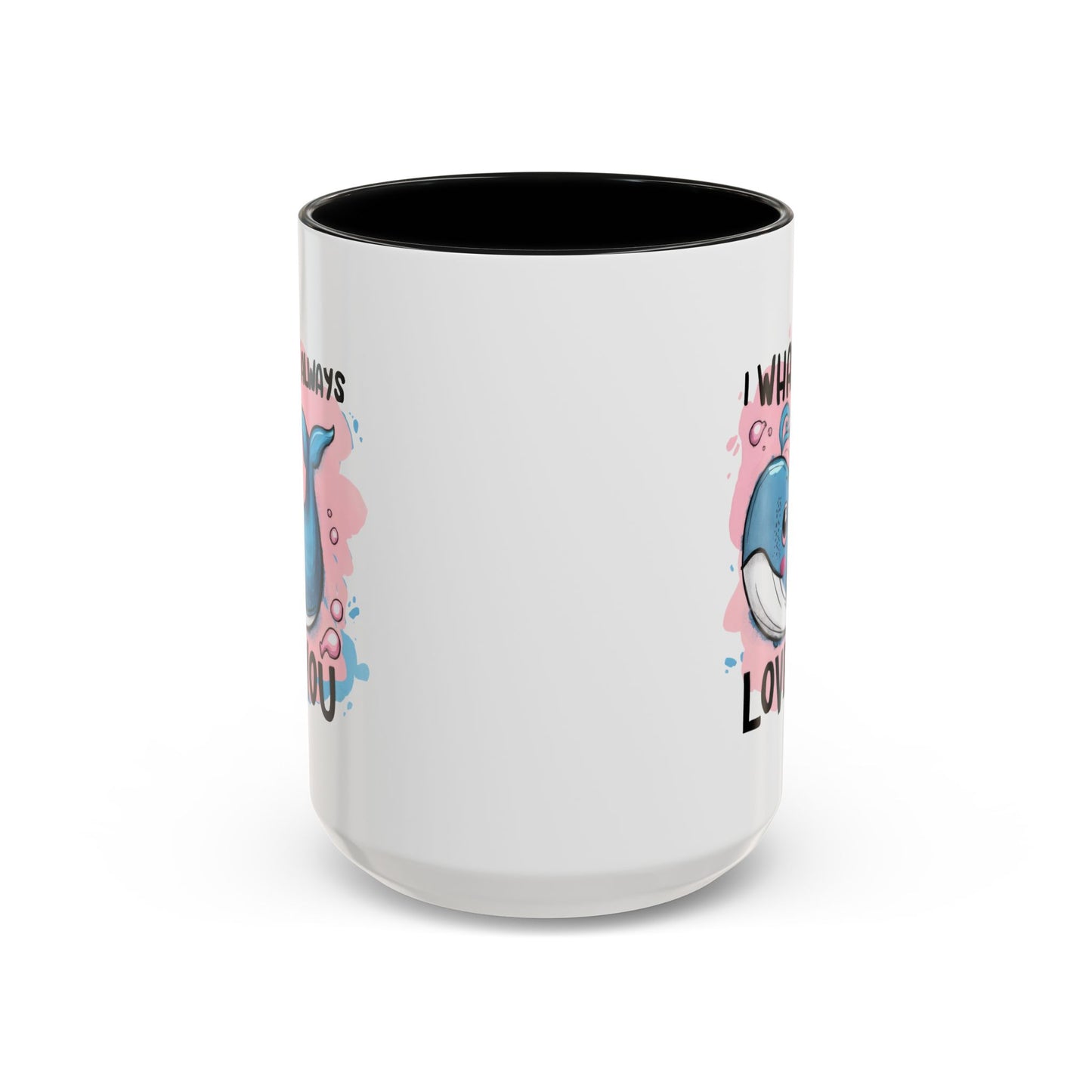 Valentine's Day Mug - I Whale Always Love You