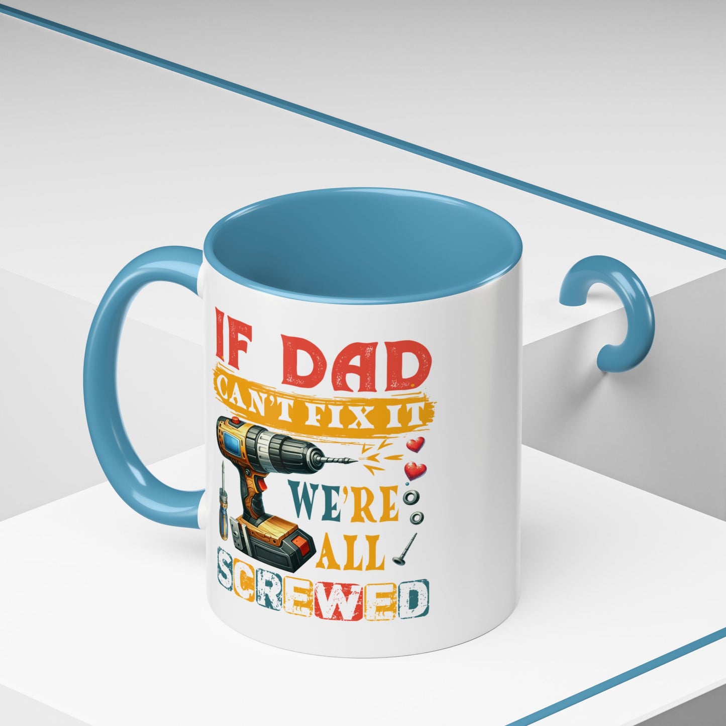 Father's Day Mug - If Dad Can't fix It