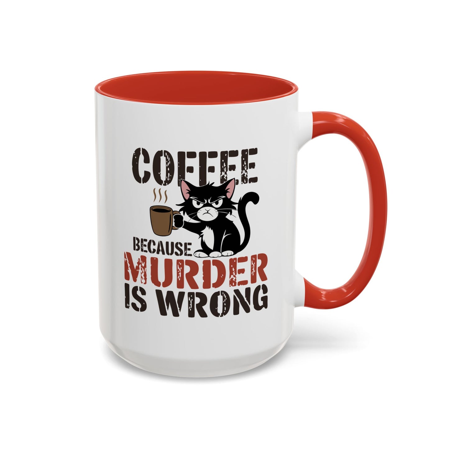 Humor Mug -  Coffee Because Murder is Wrong