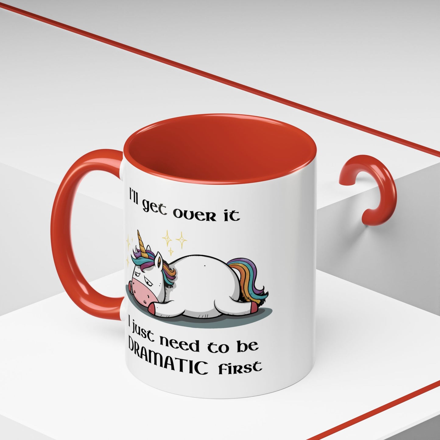 Humor Mug - I'll Get Over It Unicorn