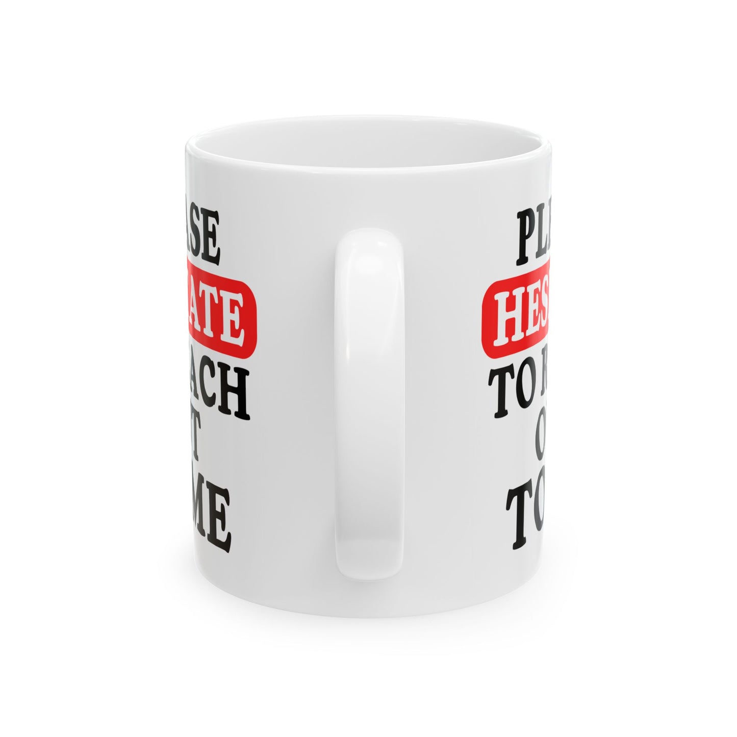 Office Mug - Please Hesitate