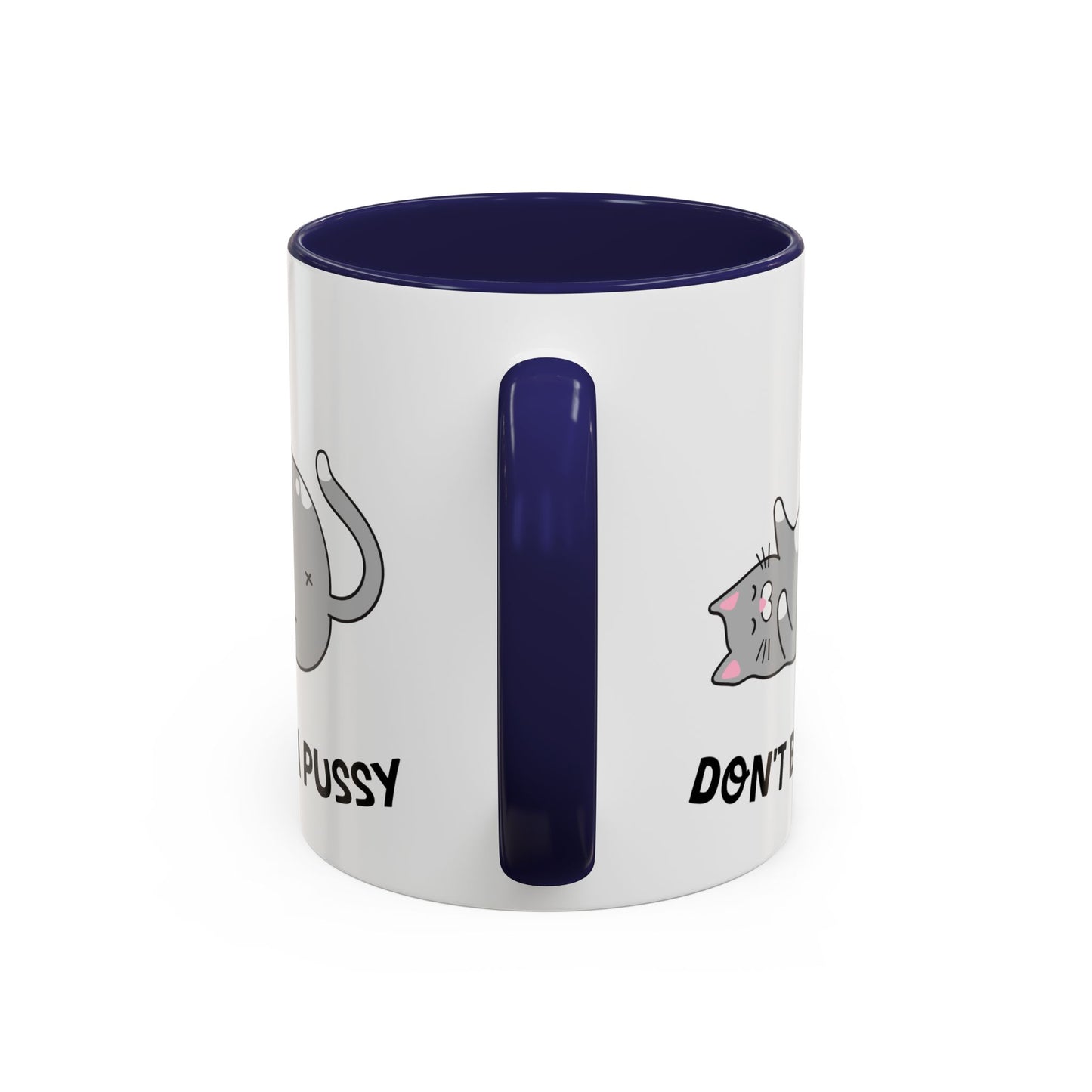Adult Mug - Don't Be A Pussy