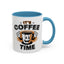Humor Mug - It's Coffee Time!
