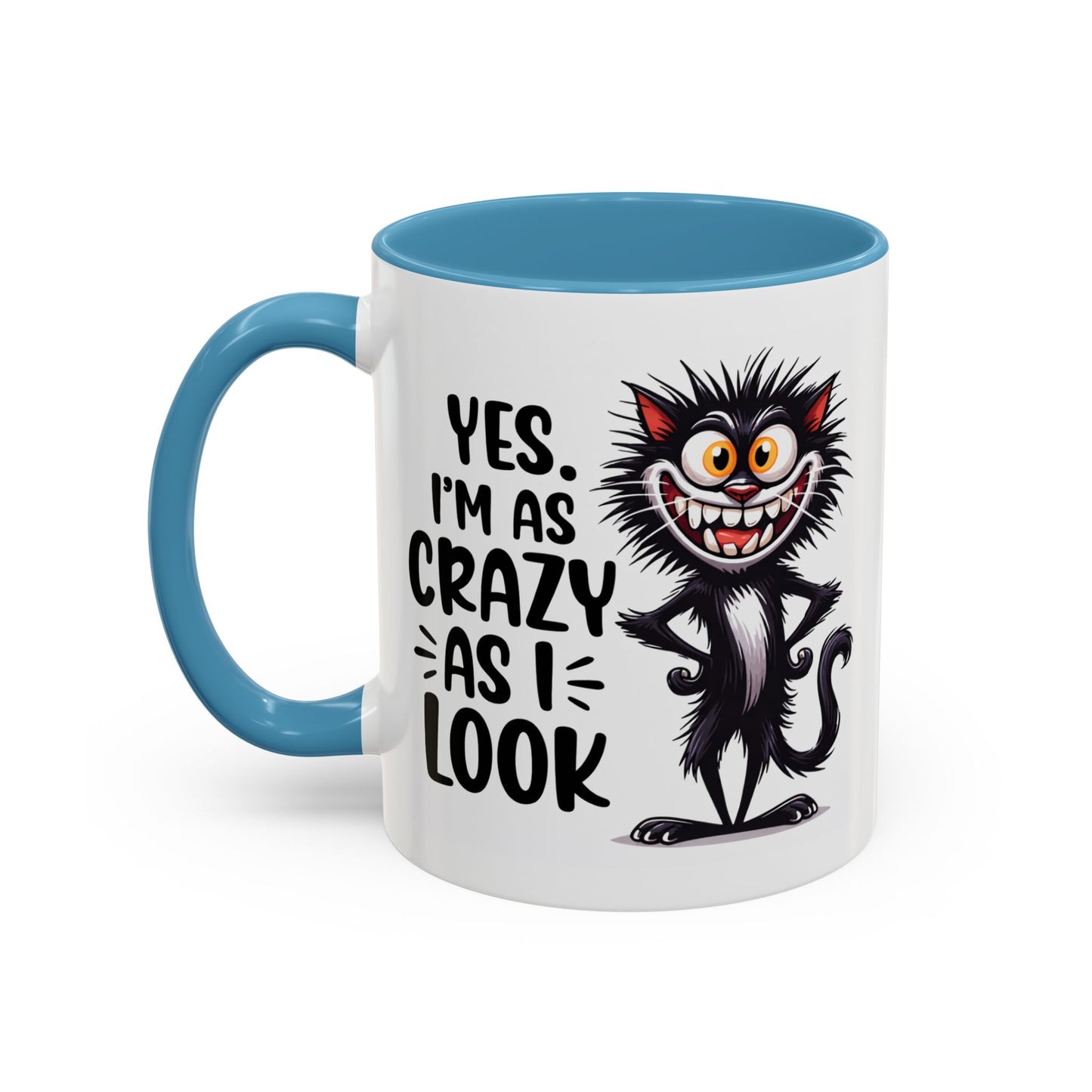 Humor Mug - Yes I am as Crazy