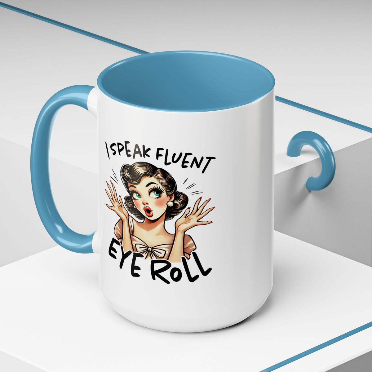 Humor Mug - I Speak Fluent Eye Roll