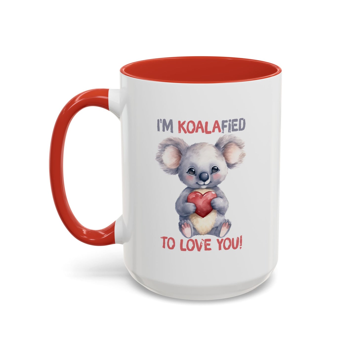Valentine's Day Mug - I'm Koalafied To Love You