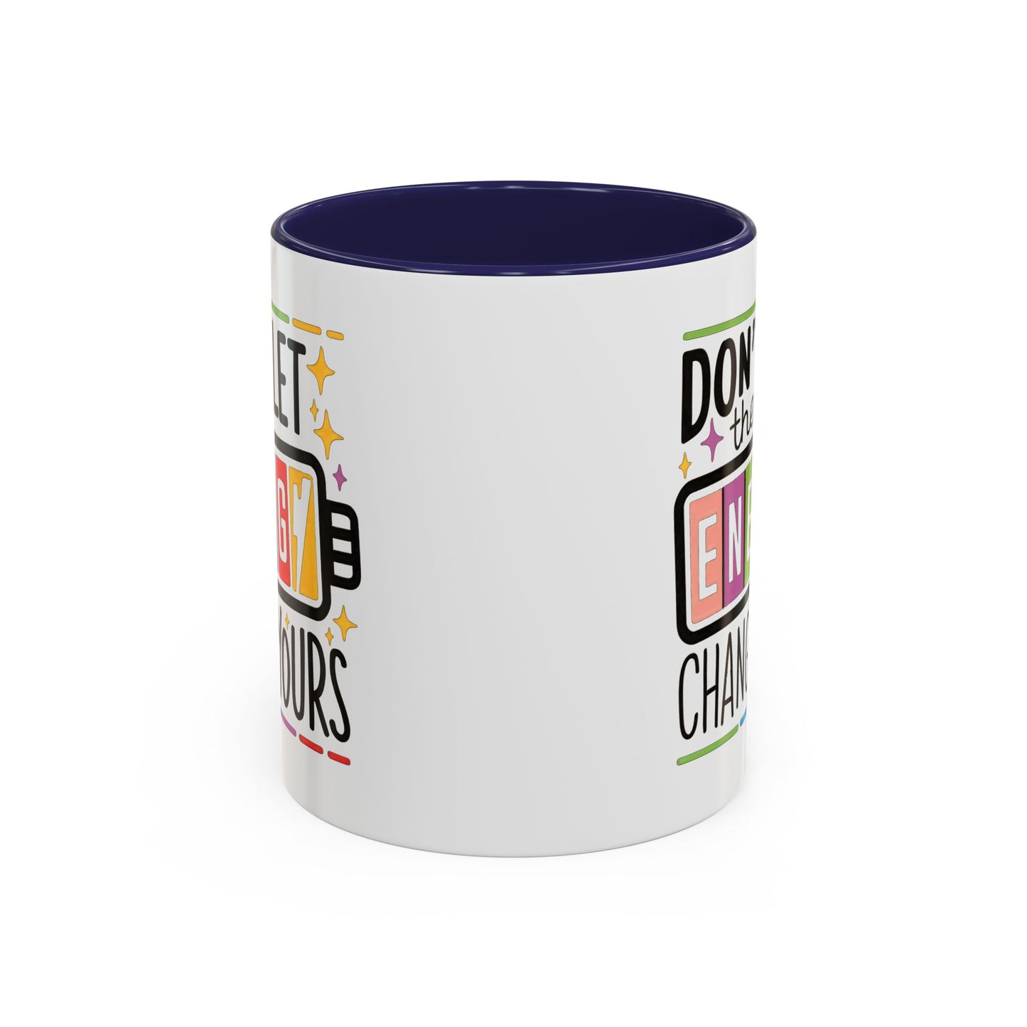 Office Mug - Don't Let Their Energy