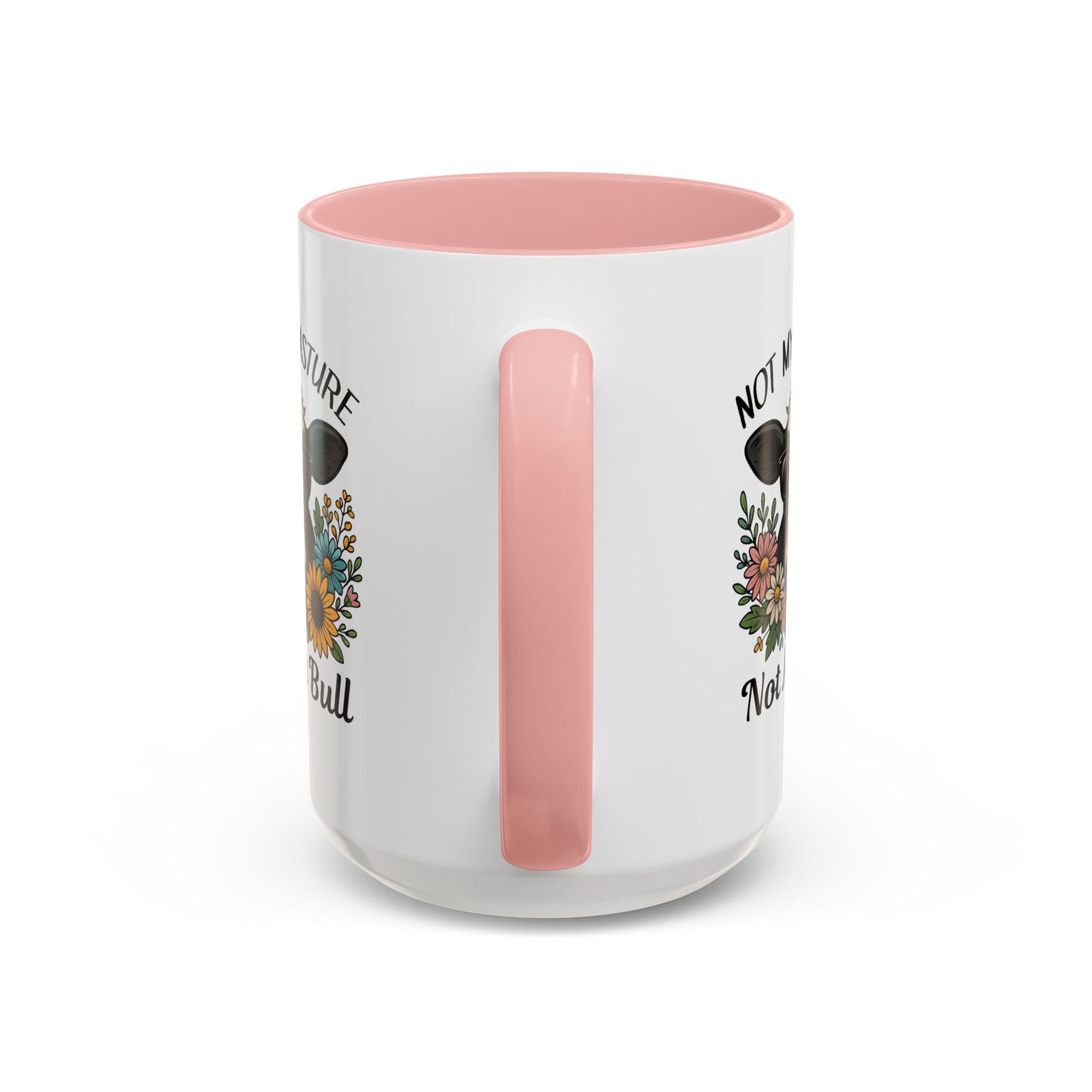 Humor Mug - Not My Pasture Not My Bull