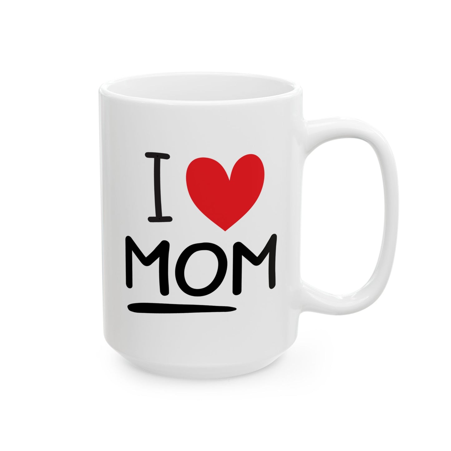 Mother's Day Mug - I Love Mom