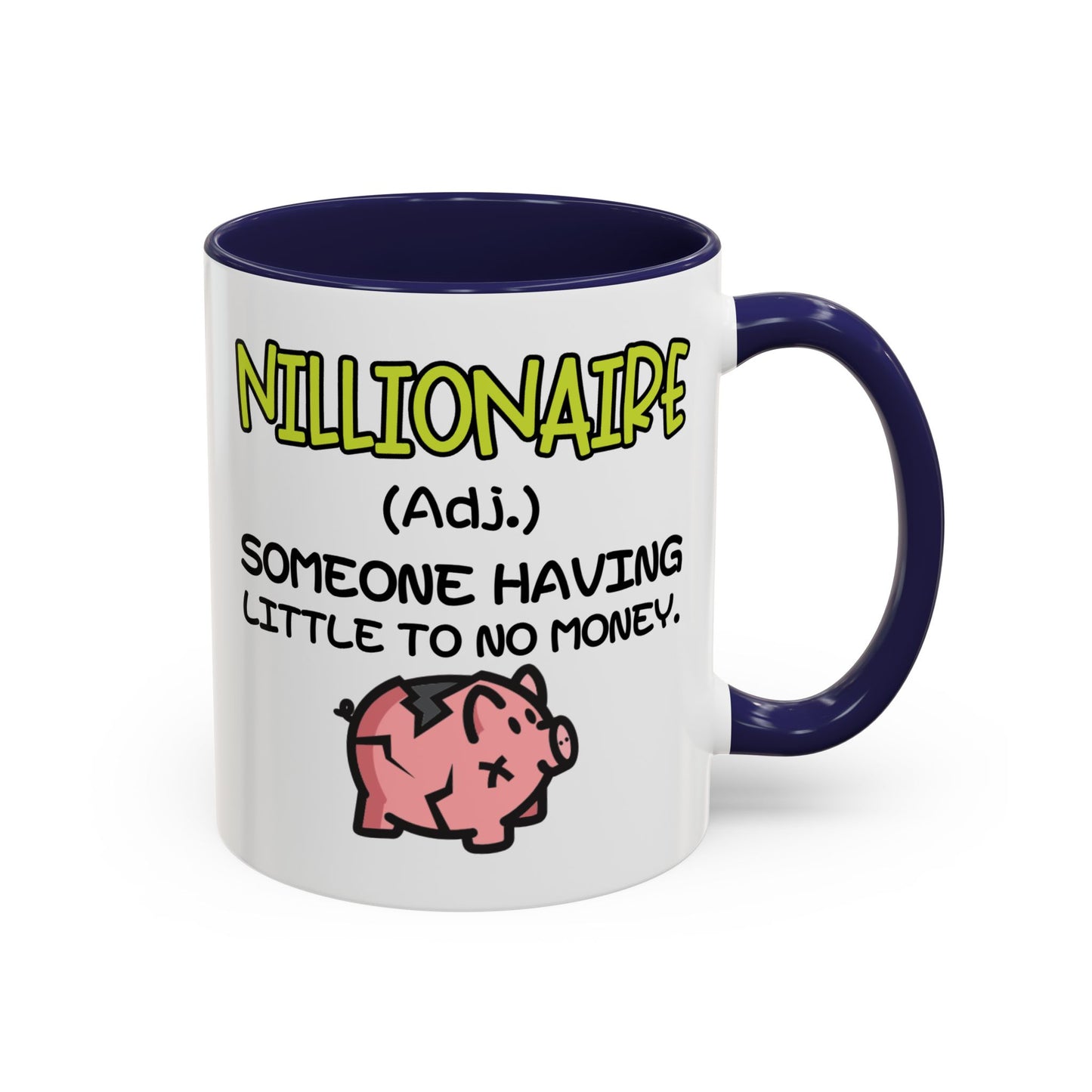 Humor Mug - Nillionaire - Someone Having Little To No Money