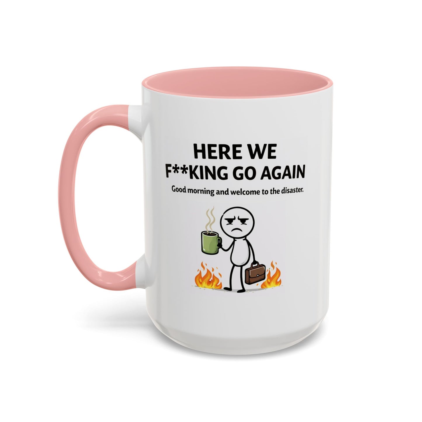 Office Mug - Here We F**cking Go Again