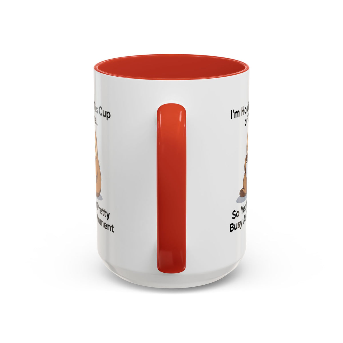 Humor mug - I'm Holding This Cup of Coffee