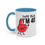 Adult Mug - Holy Fuck I'm Fourty
