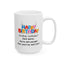 Birthday Mug - Another Birthday Don't Worry