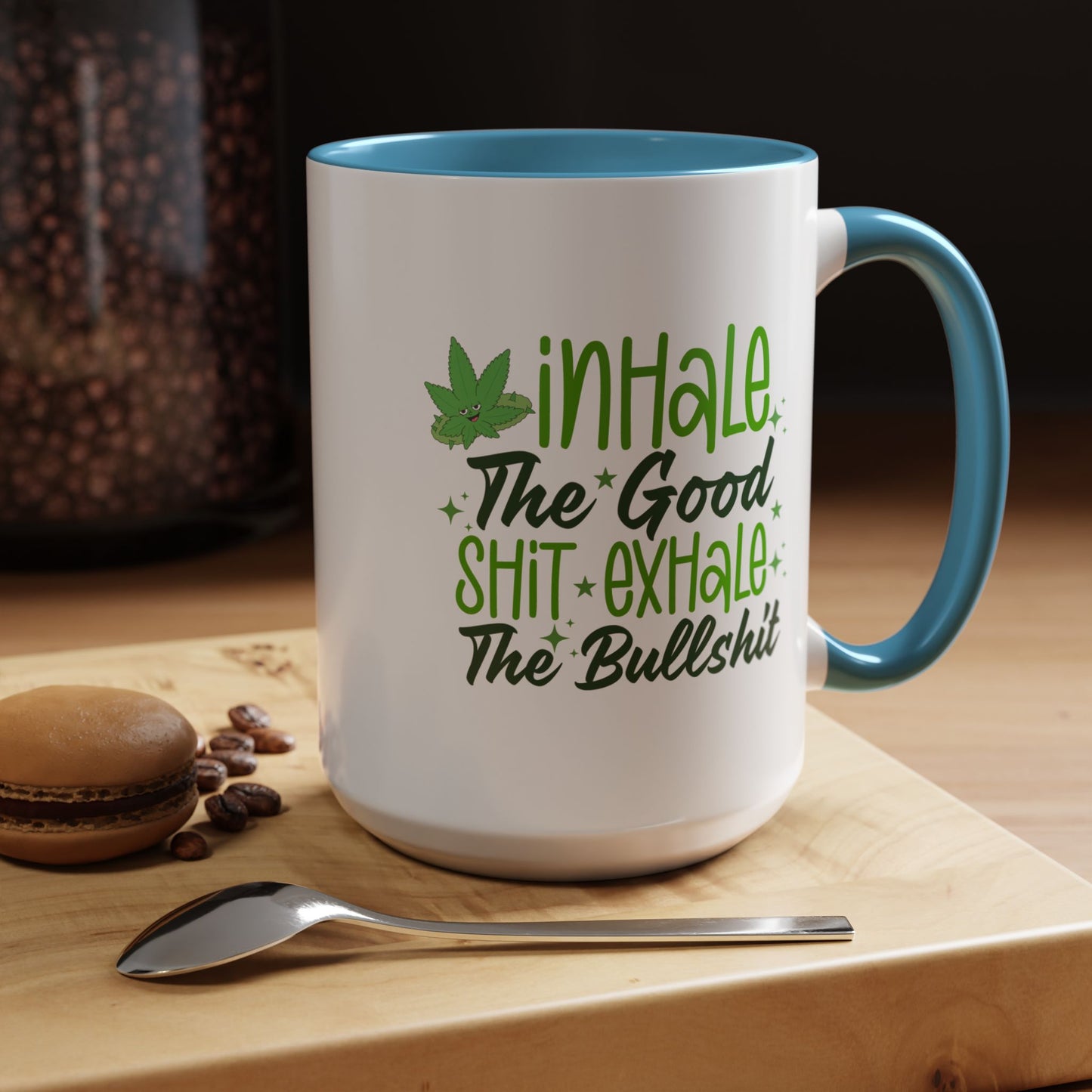 Humor Mug - Inhale the Good Shit Exhale the Bullshit