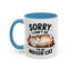 Humor Mug - Sorry I Can't Go